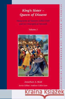 King's Sister – Queen of Dissent: Marguerite of Navarre (1492-1549) and her Evangelical Network (set 2 volumes)