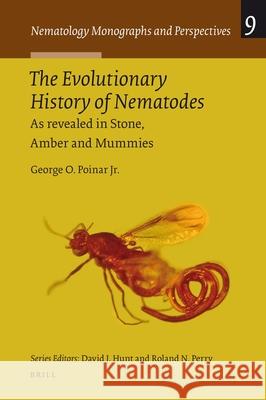 The Evolutionary History of Nematodes: As Revealed in Stone, Amber and Mummies