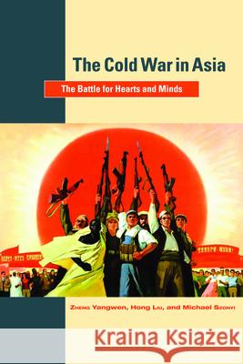 The Cold War in Asia: The Battle for Hearts and Minds