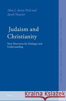 Judaism and Christianity: New Directions for Dialogue and Understanding