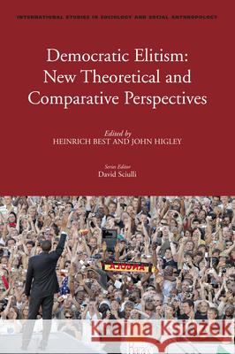 Democratic Elitism: New Theoretical and Comparative Perspectives