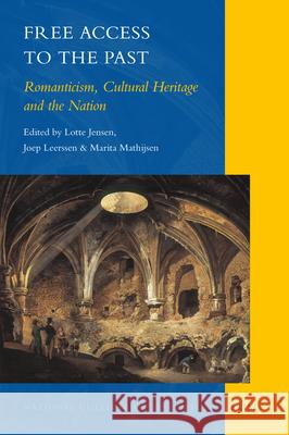 Free Access to the Past: Romanticism, Cultural Heritage and the Nation