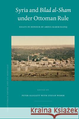 Syria and Bilad al-Sham under Ottoman Rule: Essays in Honour of Abdul Karim Rafeq