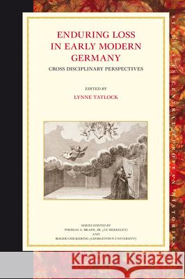 Enduring Loss in Early Modern Germany: Cross Disciplinary Perspectives