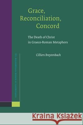 Grace, Reconciliation, Concord: The Death of Christ in Graeco-Roman Metaphors