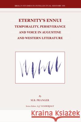 Eternity's Ennui: Temporality, Perseverance and Voice in Augustine and Western Literature