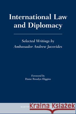 International Law and Diplomacy: Selected Writings by Ambassador Andrew Jacovides