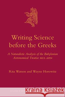 Writing Science Before the Greeks: A Naturalistic Analysis of the Babylonian Astronomical Treatise Mul.Apin