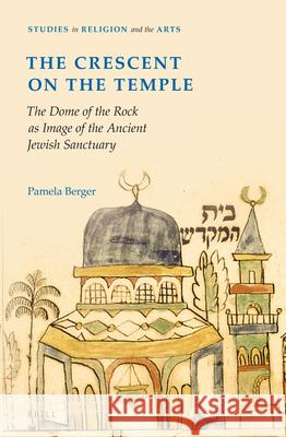 The Crescent on the Temple: The Dome of the Rock as Image of the Ancient Jewish Sanctuary