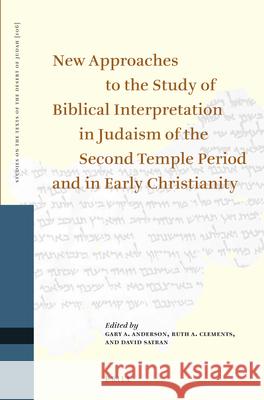 New Approaches to the Study of Biblical Interpretation in Judaism of the Second Temple Period and in Early Christianity: Proceedings of the Eleventh I