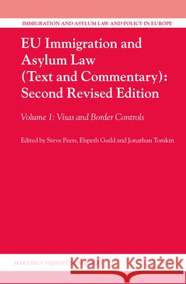 Eu Immigration and Asylum Law (Text and Commentary): Second Revised Edition: Volume 1: Visas and Border Controls