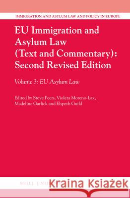 Eu Immigration and Asylum Law (Text and Commentary): Second Revised Edition: Volume 3: Eu Asylum Law