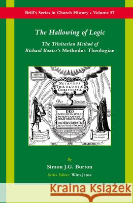 The Hallowing of Logic: The Trinitarian Method of Richard Baxter's Methodus Theologiae