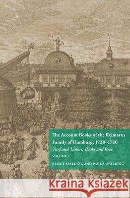 The Account Books of the Reimarus Family of Hamburg, 1728-1780 (2 vols.): Turf and Tailors, Books and Beer