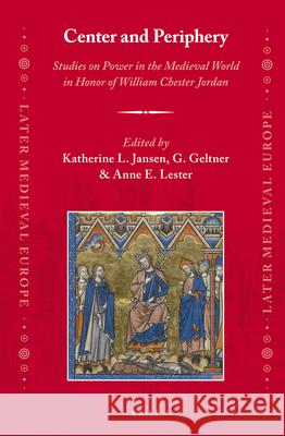 Center and Periphery: Studies on Power in the Medieval World in Honor of William Chester Jordan