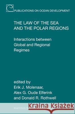 The Law of the Sea and the Polar Regions: Interactions Between Global and Regional Regimes