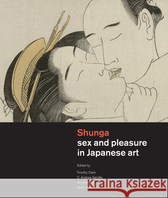 Shunga: Sex and Pleasure in Japanese Art