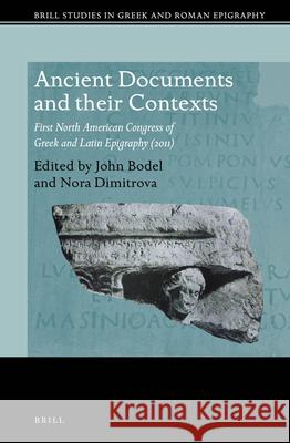 Ancient Documents and Their Contexts: First North American Congress of Greek and Latin Epigraphy (2011)