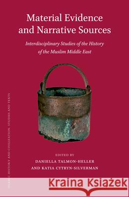 Material Evidence and Narrative Sources: Interdisciplinary Studies of the History of the Muslim Middle East