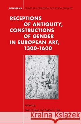 Receptions of Antiquity, Constructions of Gender in European Art, 1300-1600
