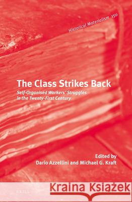 The Class Strikes Back: Self-Organised Workers’ Struggles in the Twenty-First Century