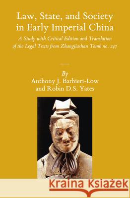 Law, State, and Society in Early Imperial China (2 Vols): A Study with Critical Edition and Translation of the Legal Texts from Zhangjiashan Tomb No.