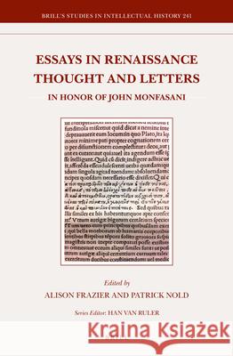 Essays in Renaissance Thought and Letters: In Honor of John Monfasani