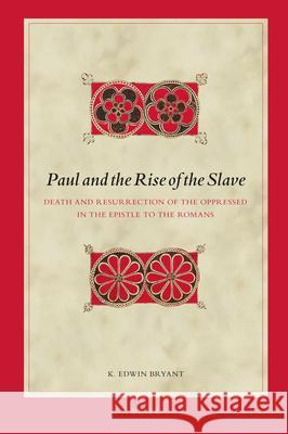 Paul and the Rise of the Slave: Death and Resurrection of the Oppressed in the Epistle to the Romans
