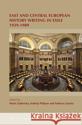 East and Central European History Writing in Exile 1939-1989