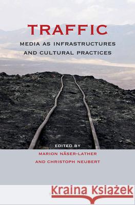 Traffic: Media as Infrastructures and Cultural Practices