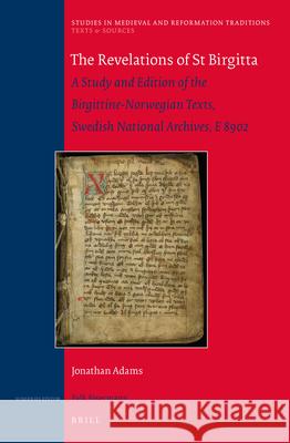 The Revelations of St Birgitta: A Study and Edition of the Birgittine-Norwegian Texts, Swedish National Archives, E 8902