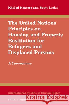 The United Nations Principles on Housing and Property Restitution for Refugees and Displaced Persons: A Commentary