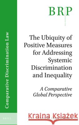 The Ubiquity of Positive Measures for Addressing Systemic Discrimination and Inequality: A Comparative Global Perspective