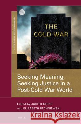 Seeking Meaning, Seeking Justice in a Post-Cold War World