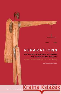 Reparations for Victims of Genocide, War Crimes and Crimes Against Humanity: Systems in Place and Systems in the Making. Second Revised Edition