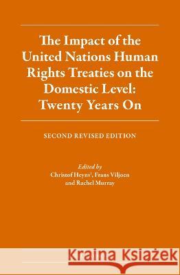 The Impact of the United Nations Human Rights Treaties on the Domestic Level: Twenty Years on: Second Revised Edition