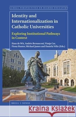 Identity and Internationalization in Catholic Universities: Exploring Institutional Pathways in Context