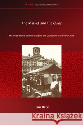 The Market and the Oikos: The Relationship between Religion and Capitalism in Modern China