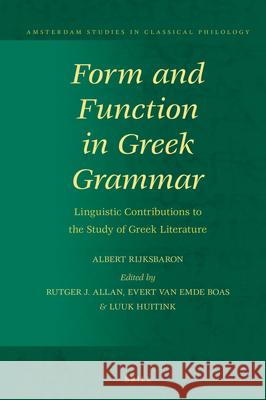 Form and Function in Greek Grammar: Linguistic Contributions to the Study of Greek Literature