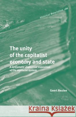The Unity of the Capitalist Economy and State: A Systematic-Dialectical Exposition of the Capitalist System