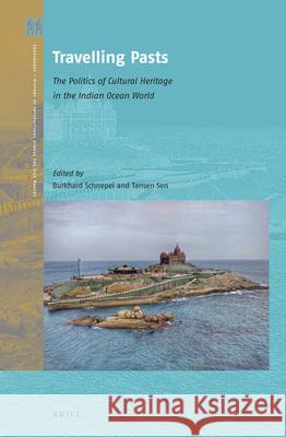 Travelling Pasts: The Politics of Cultural Heritage in the Indian Ocean World