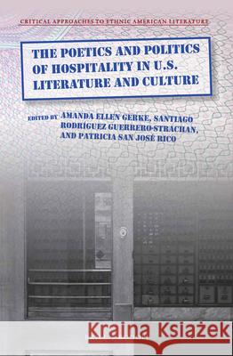 The Poetics and Politics of Hospitality in U.S. Literature and Culture