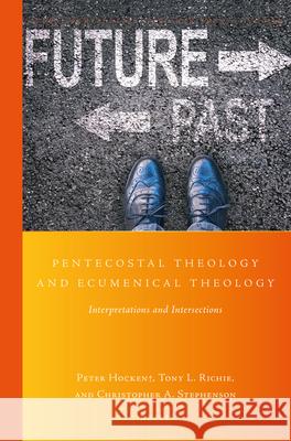 Pentecostal Theology and Ecumenical Theology: Interpretations and Intersections