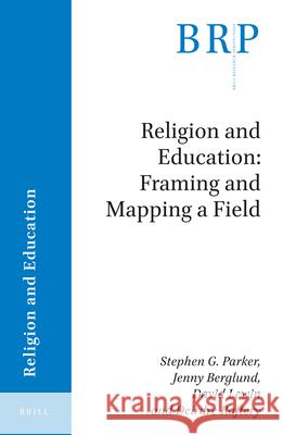 Religion and Education: Framing and Mapping a Field