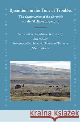 Byzantium in the Time of Troubles: The Continuation of the Chronicle of John Skylitzes (1057-1079)