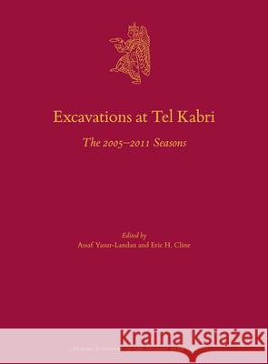 Excavations at Tel Kabri: The 2005-2011 Seasons