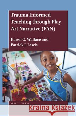 Trauma Informed Teaching through Play Art Narrative (PAN)