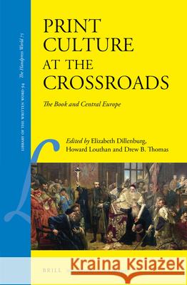 Print Culture at the Crossroads: The Book and Central Europe