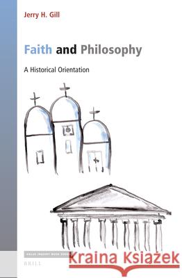 Faith and Philosophy: A Historical Orientation