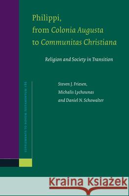 Philippi, From Colonia Augusta to Communitas Christiana: Religion and Society in Transition